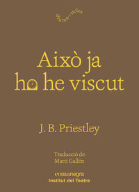 aixo ja ho he viscut - J. B. Priestley