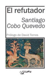 El refutador - Santiago Cobo Quevedo