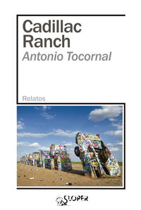 cadillac ranch - Antonio Tocornal