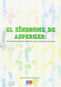 sindrome de asperger, el - una programacion didactica en la escuela inclusiva - Sara Duran Sanchez