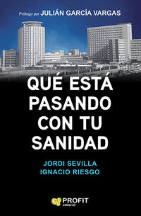 que esta pasando con tu sanidad - Jordi Sevilla / Ignacio Riesgo