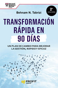 transformacion rapida en 90 dias - un plan de cambio para mejorar la gestion rapido y eficaz - Behnam N. Tabrizi