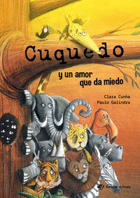 cuquedo y un amor que mete miedo - ¿que da miedo? - Clara Cunha / Paulo Galindo (il. )