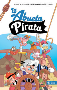 abuela pirata, la - aventuras divertidas, misterio y fantasticas ilustraciones - Assumpta Mercader Sola / Josep Carrasco Garriga