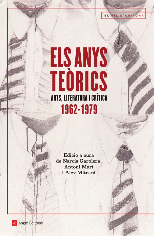 ELS ANYS TEORICS - ARTS, LITERATURA I CRITICA, 1962-1979