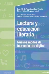 lectura y educacion literaria - nuevos modos de leer en la era digital - Jose Maria De Amo Sanchez-Fortun / [ET AL. ]