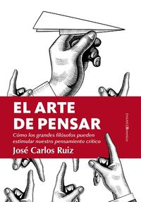 El arte de pensar - Jose Carlos Ruiz