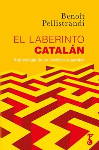El laberinto catalan - Benoit Pellistrandi