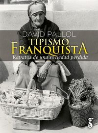 tipismo franquista - recuerdos de una sociedad perdida - David Pallol