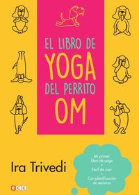 El libro de yoga del perrito om - Ira Trivedi