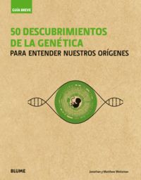 50 descubrimientos de la genetica - para entender nuestros origenes