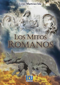 los mitos romanos - Julian Martinez Isla