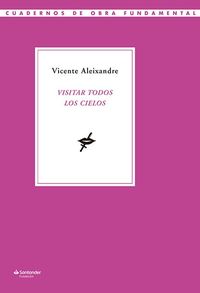 visitar todos los cielos - cartas a gregorio prieto (1924-1981) - Vicente Aleixandre