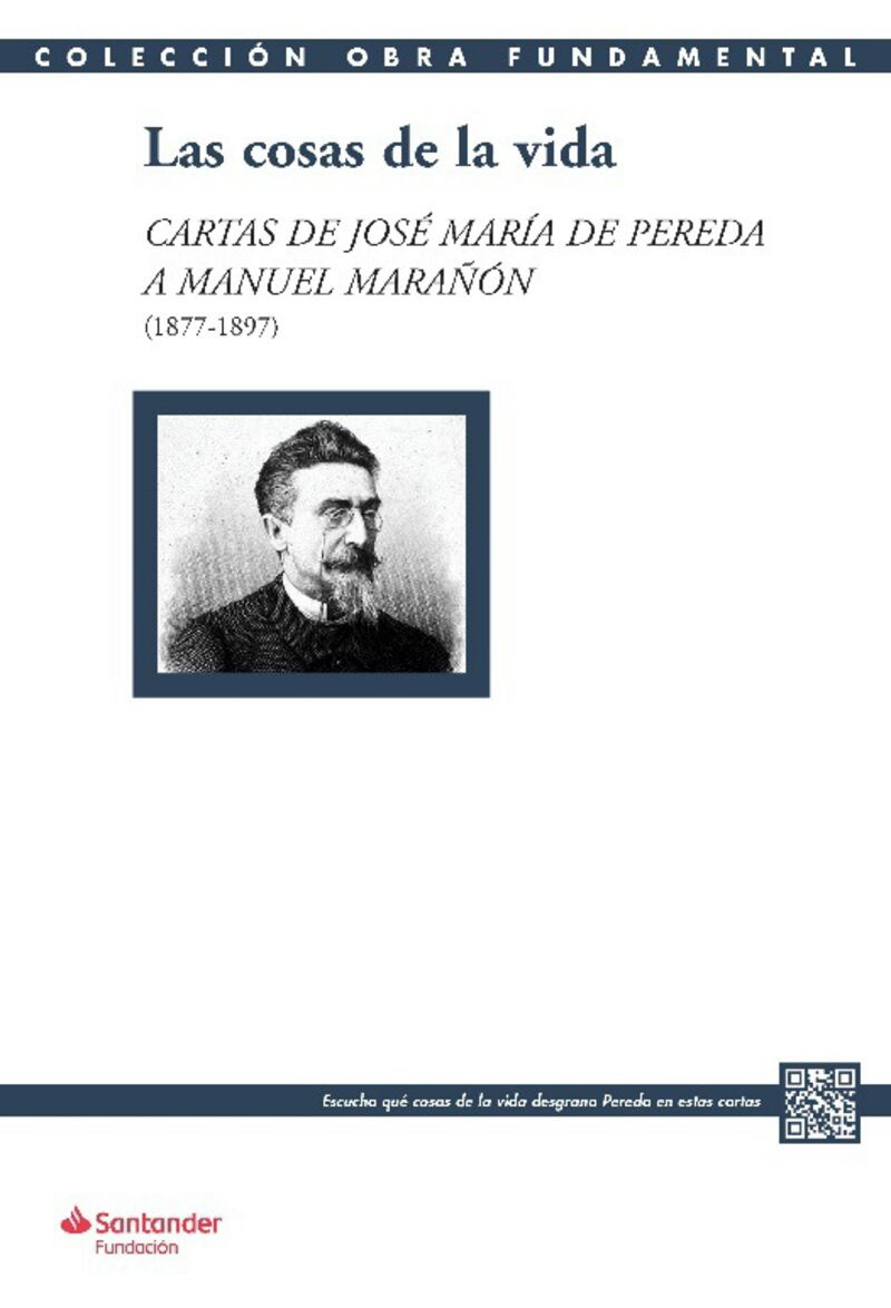 LAS COSAS DE LA VIDA - CARTAS DE JOSE MARIA DE PEREDA A MANUEL MARAÑON (1877-1897)