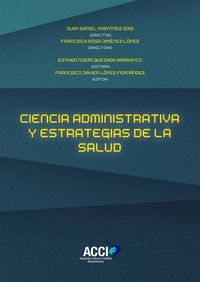 ciencia de la administracion y estrategias de salud - Esther Noemi Quesada Barranco / Francisco Javier Lopez Fernandez