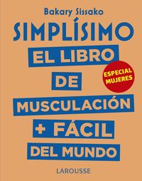 SIMPLISIMO - EL LIBRO DE MUSCULACION MAS FACIL DEL MUNDO - ESPECIAL MUJERES