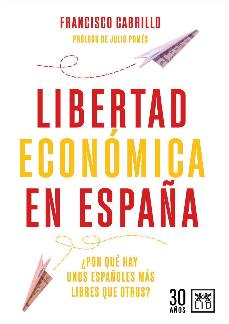 LIBERTAD ECONOMICA EN ESPAÑA - ¿POR QUE HAY UNOS ESPAÑOLES MAS LIBRES QUE OTROS?