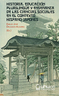 historia, educacion plurilingee y enseñanza de las ciencias sociales en el contexto hispano-japones - Emilio Jose Delgado-Algarra