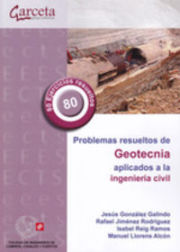 problemas resueltos de geotecnia aplicados a la ingenieria civil - Jesus Gonzalez Galindo / Rafael Jimenez Rodriguez / [ET AL. ]