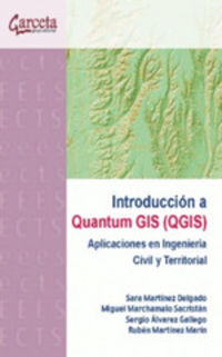 introduccion a quantum gis (qgis) - Sara Martinez Delgado / Miguel Marchamalo Sacristan / [ET AL. ]