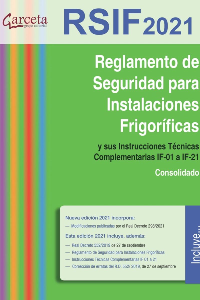 RSIF 2021 - REGLAMENTO DE SEGURIDAD PARA INSTALACIONES FRIGORIFICAS Y SUS INSTRUCCIONES TECNICAS COMPLEMENTARIAS IF-01 A IF-21