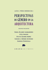 perspectivas de genero en la arquitectura - segundo encuentro - Lucia C. Perez-Moreno (coord. )