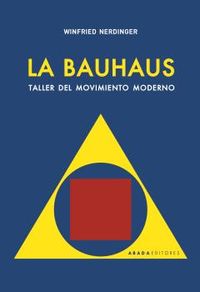 la bauhaus - taller del movimiento moderno