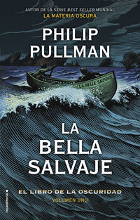 bella salvaje, la (el libro de la oscuridad 1) - Philip Pullman