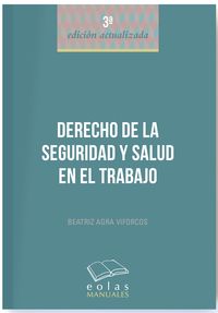 (3 ed) derecho de la seguridad y salud en el trabajo - Beatriz Agra Viforcos
