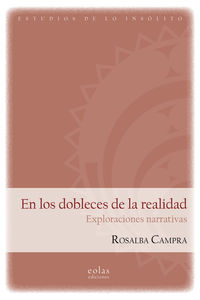 en los dobleces de la realidad - exploraciones narrativas - Rosalba Carolina Campra