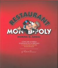 the restaurant monopoly, domina el juego! - como ser la fuerza dominante en tu mercado y conseguir clientes enamorados