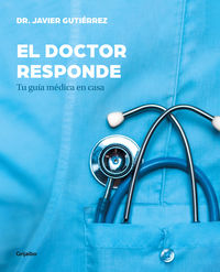 doctor responde, el - tu guia medica en casa - Javier Gutierrez