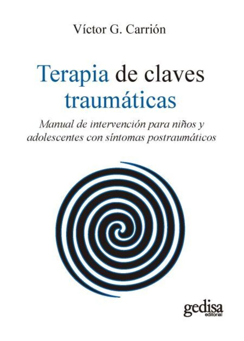 terapia de claves traumaticas - manual de intervencion para niños y adolescentes con sintomas postraumaticos - Victor G. Carrion
