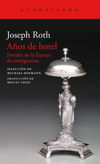 años de hotel - postales de la europa de entreguerras - Joseph Roth