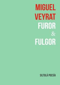 furor & fulgor - Miguel Veyrat Rigat