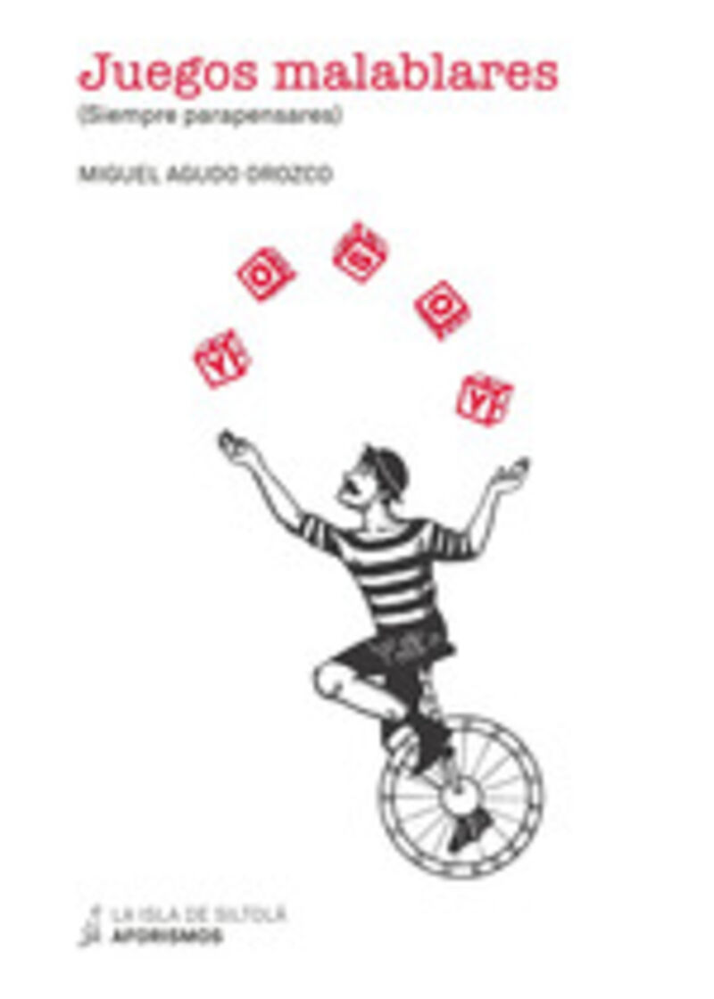 juegos malablares - (siempre parapensares) - Miguel Agudo Orozco