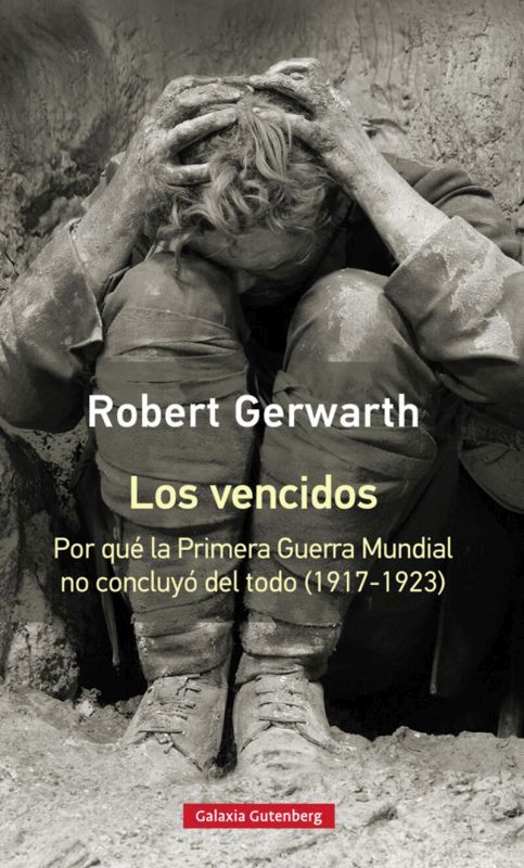 vencidos, los - por que la primera guerra mundial no concluyo del todo, 1917-1923 - Robert Gerwarth