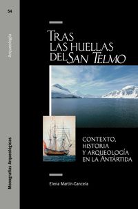 tras las huellas del san telmo - contexto, historia y arqueologia en la antartida - Elena Martin-Cancela