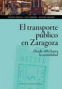 trasporte publico en zaragoza, el - desde 1885 hasta la actualidad - Vicente Pinilla / Luis German / Agustin Sancho