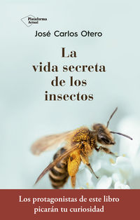 La vida secreta de los insectos - Jose Carlos Otero Gonzalez