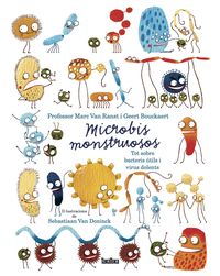 microbios monstruosos - sobre bacterias utiles y virus dañinos - Marc Van Ranst / Geert Bouckaert