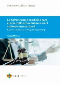 La soft law como condicion para el desarrollo de la confianza en el arbitraje internacional - Alexis Mourre