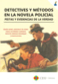 detectives y metodos en la novela policial - pistas y evidencias de la verdad - Pablo Gutierrez Carreras