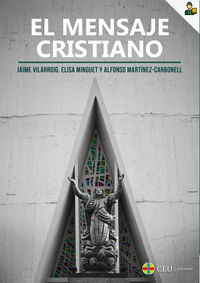 El mensaje cristiano - Jaime Vilarroig / Elisa Minguet / Alfonso Martinez-Carbonell