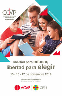 actas xxi congreso catolicos y vida publica - libertad para educar, libertad para elegir. madrid, 15, 16 y 17 de noviembre de 2019