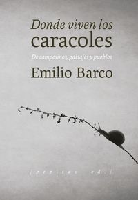 donde viven los caracoles - de campesinos, paisajes y pueblos - Emilio Barco Royo
