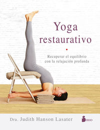 yoga restaurativo - recuperar el equilibrio con la relajacion profunda