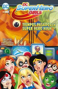 dc super hero girls - tiempos pasados en super hero high - Shea Fontana