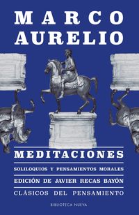 meditaciones - soliloquios y pensamientos morales - Marco Aurelio / Javier Recas Bayon (ed. )