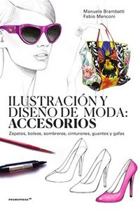 ilustracion y diseño de moda: accesorios - zapatos, bolsos, sombreros, cinturones, guantes y gafas - Manuela Brambatti / Fabio Menconi